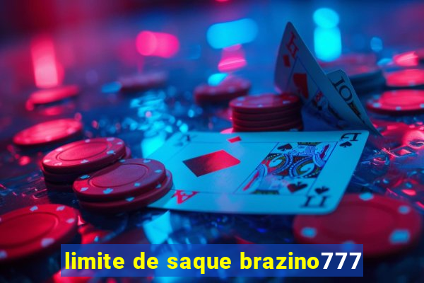 limite de saque brazino777