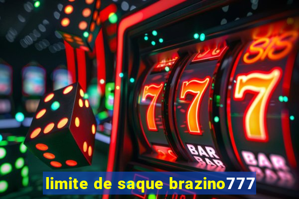 limite de saque brazino777