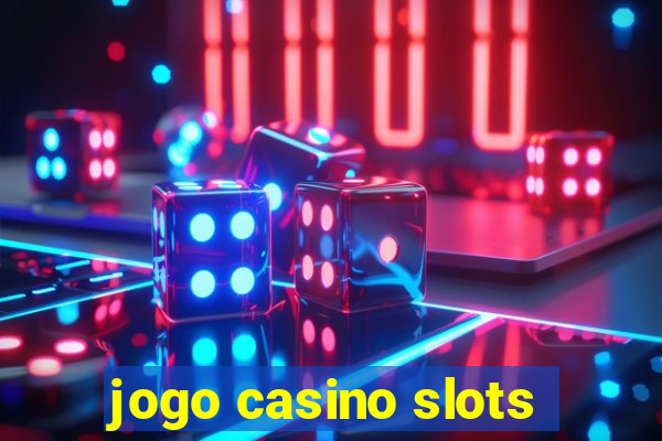 jogo casino slots