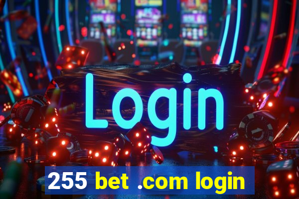 255 bet .com login