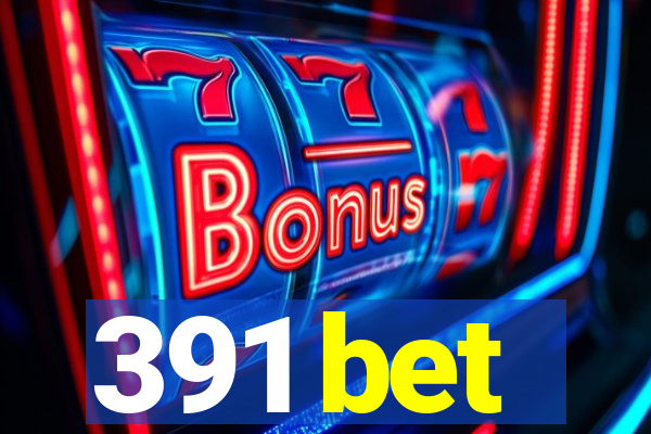 391 bet