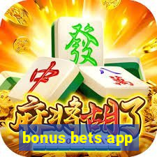 bonus bets app