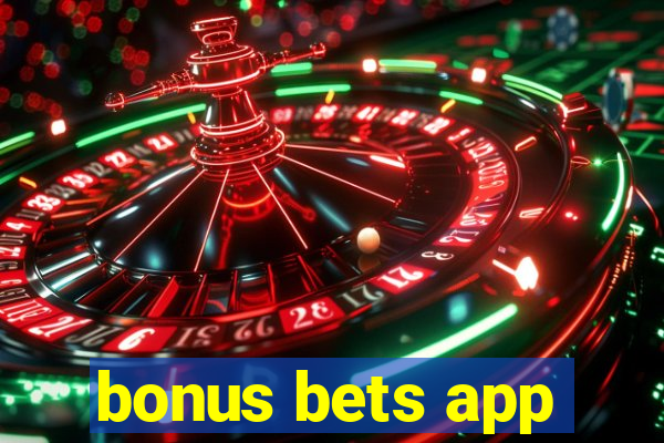 bonus bets app