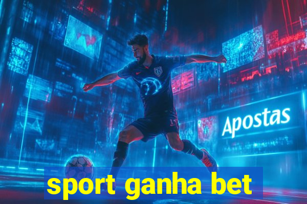 sport ganha bet