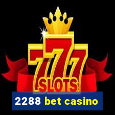 2288 bet casino