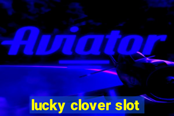 lucky clover slot