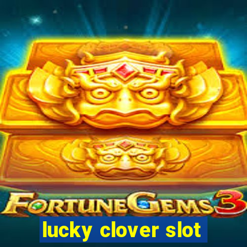 lucky clover slot