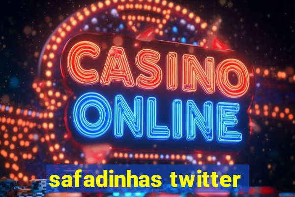 safadinhas twitter