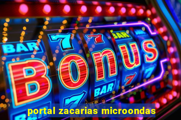 portal zacarias microondas