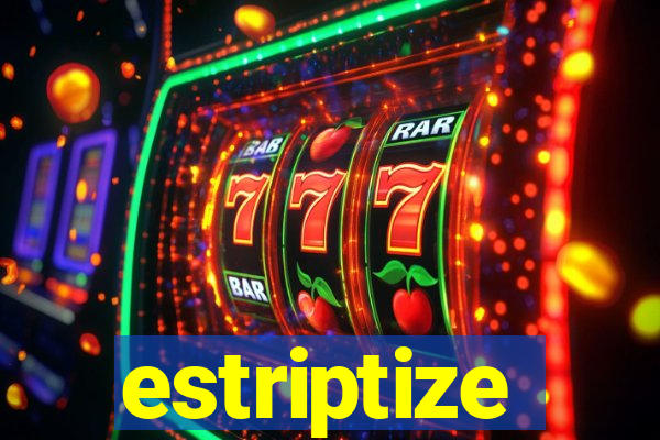 estriptize