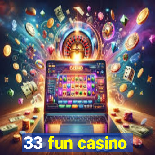 33 fun casino