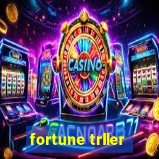 fortune trller