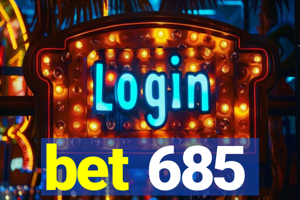 bet 685