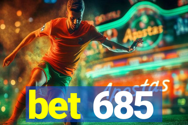 bet 685