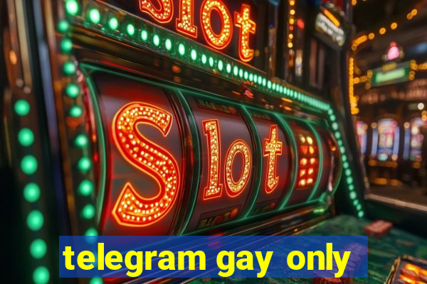 telegram gay only