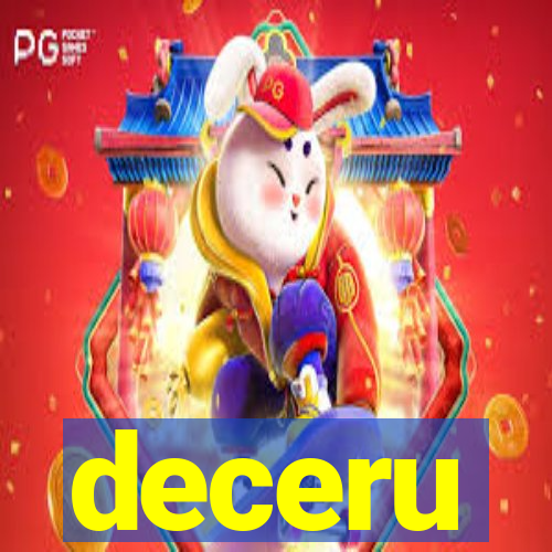 deceru