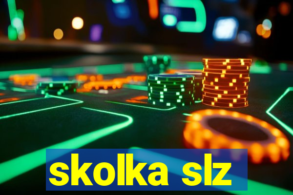 skolka slz