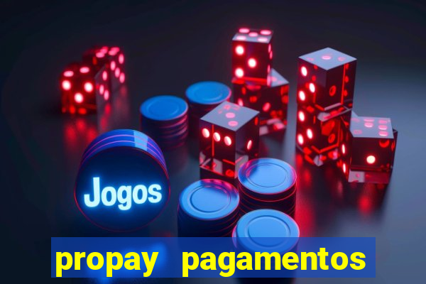 propay pagamentos ltda jogos