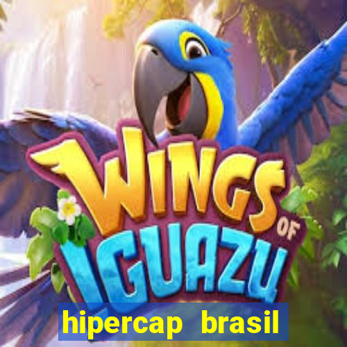 hipercap brasil como funciona