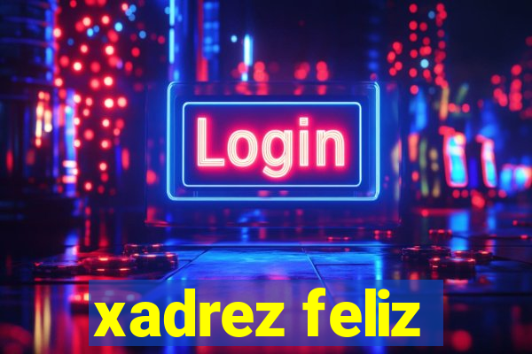 xadrez feliz