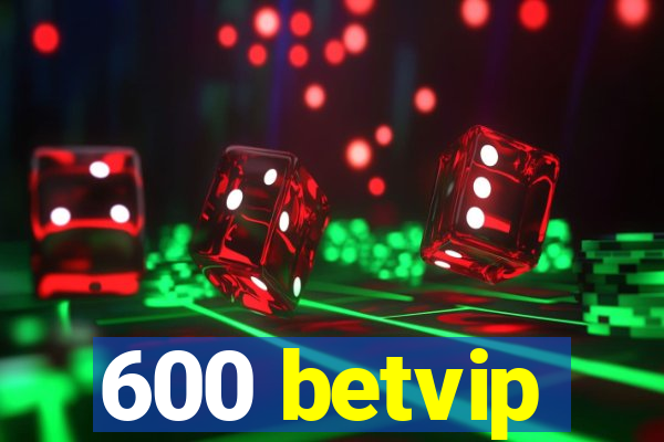 600 betvip