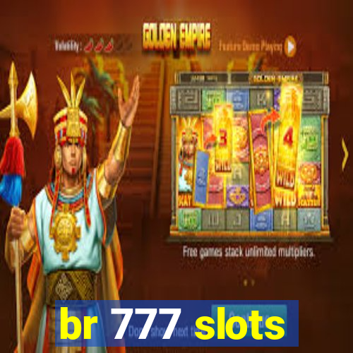 br 777 slots