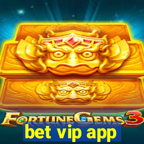 bet vip app