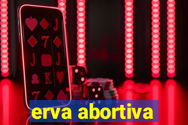 erva abortiva