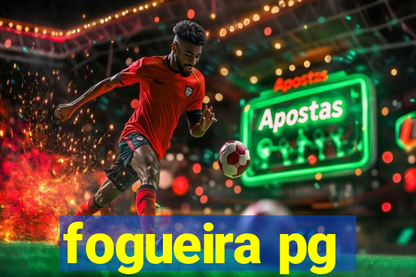 fogueira pg