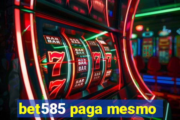 bet585 paga mesmo