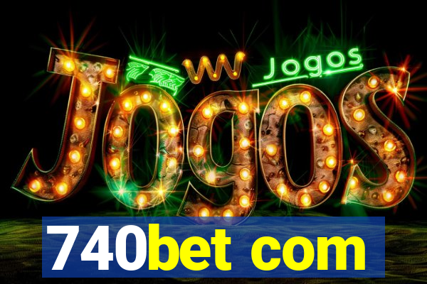 740bet com