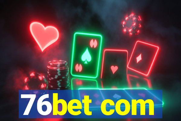 76bet com