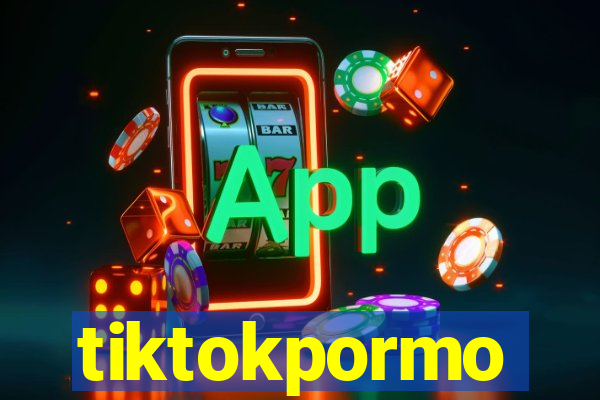 tiktokpormo