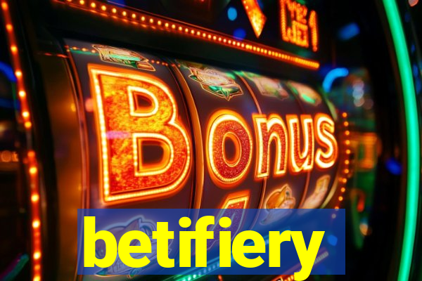 betifiery