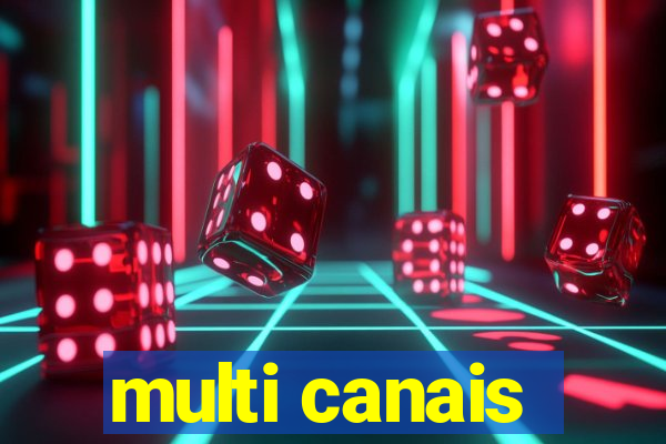 multi canais