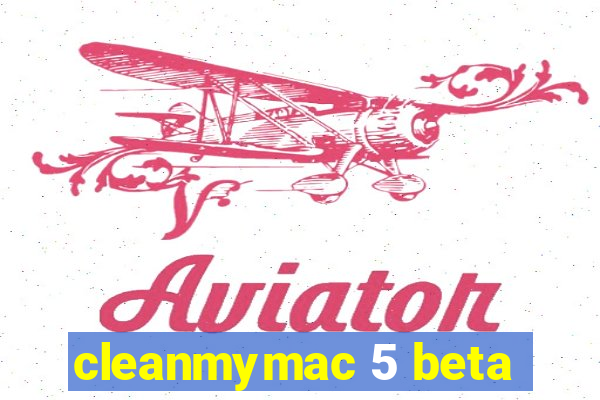 cleanmymac 5 beta