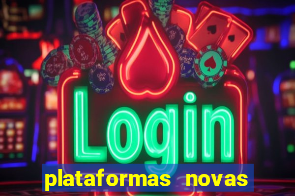 plataformas novas do tigrinho