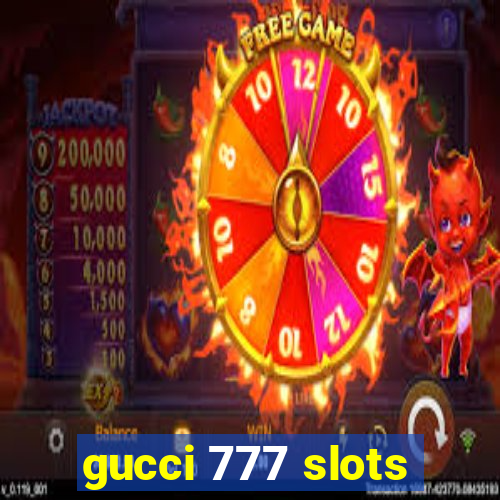 gucci 777 slots