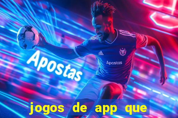 jogos de app que ganha dinheiro