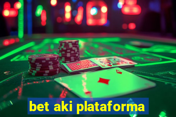 bet aki plataforma