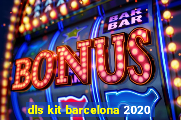 dls kit barcelona 2020