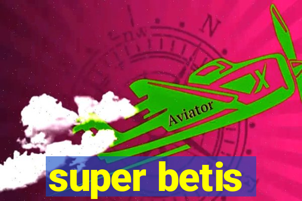 super betis