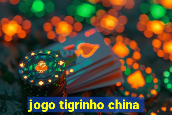 jogo tigrinho china