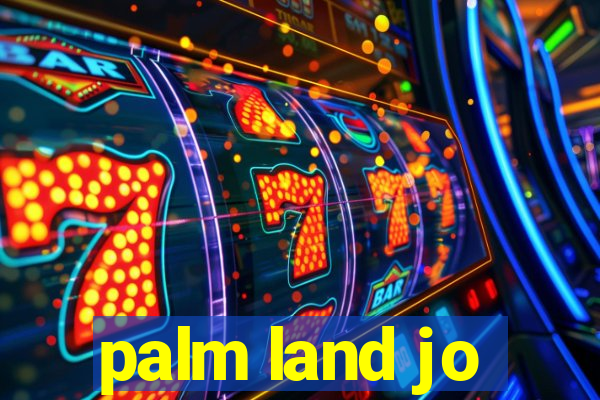 palm land jo