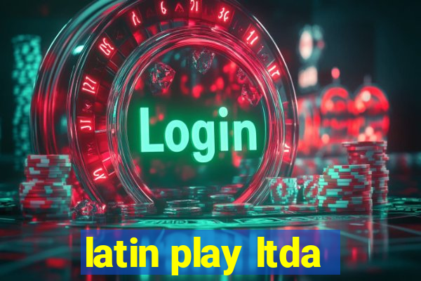 latin play ltda