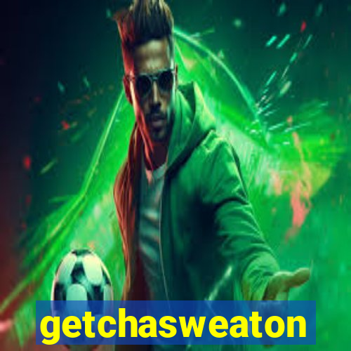 getchasweaton