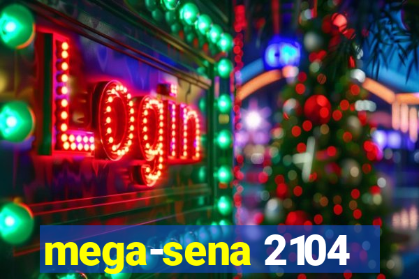 mega-sena 2104