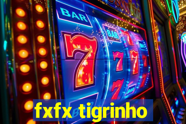 fxfx tigrinho