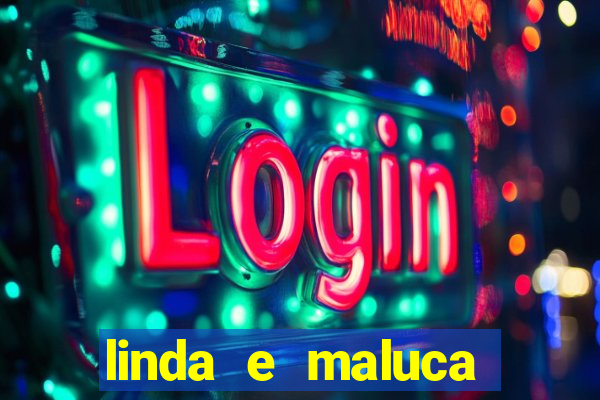 linda e maluca orochi letra