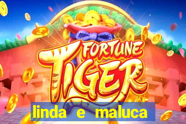 linda e maluca orochi letra